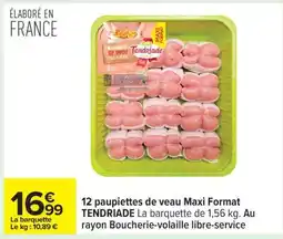 Carrefour 12 paupiettes de veau MAXI FORMAT TENDRIADE offre