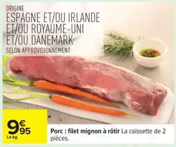 Carrefour Porc : filet mignon à rôtir offre