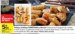 Carrefour Plateau asiatique CARREFOUR Le Marché offre