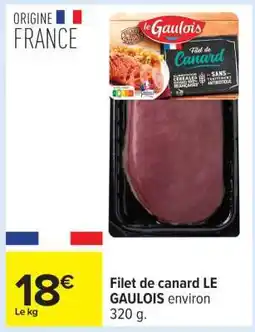 Carrefour FILET DE CANARD LE GAULOIS offre