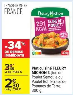 Carrefour Plat cuisiné FLEURY MICHON Tajine de Poulet Semoule ou Poulet Rôti Écrasé de Pommes de Terre offre