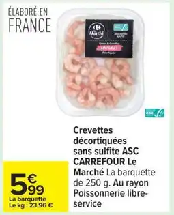 Carrefour Crevettes décortiquées sans sulfite ASC CARREFOUR Le Marché offre