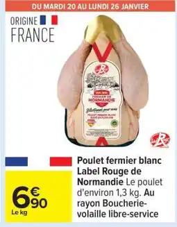 Carrefour Poulet fermier blanc Label Rouge de Normandie offre