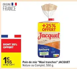Carrefour Pain de Mie Maxi Tranches Jacquet offre