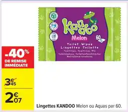 Carrefour Lingettes KANDOO Melon ou Aquas par 60 offre