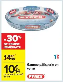 Carrefour Gamme pâtisserie en verre offre