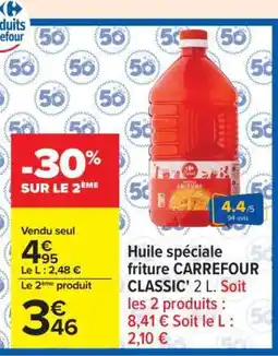Carrefour Huile spéciale friture CARREFOUR CLASSIC' 2 L offre