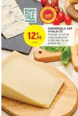 Intermarché GORGONZOLA AOP VIVALDI offre
