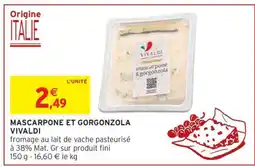 Intermarché MASCARPONE ET GORGONZOLA VIVALDI offre