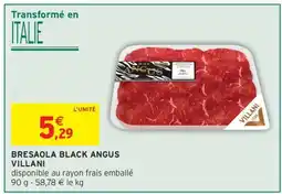 Intermarché BRESAOLA BLACK ANGUS VILLANI offre