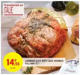 Intermarché JAMBON CUIT RÔTI AUX HERBES VILLANI offre