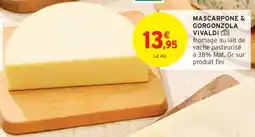 Intermarché MASCARPONE & GORGONZOLA VIVALDI offre