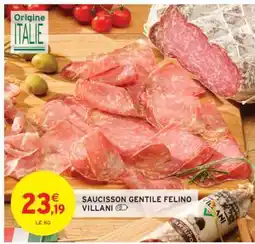 Intermarché SAUCISSON GENTILE FELINO VILLANI offre