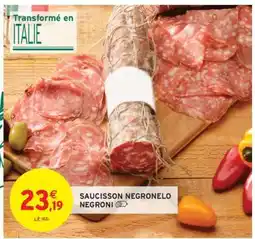 Intermarché SAUCISSON NEGRONELO NEGRONI offre