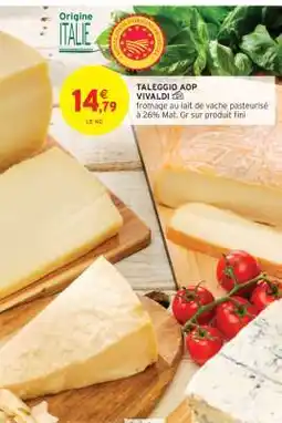 Intermarché TALEGGIO AOP VIVALDI offre