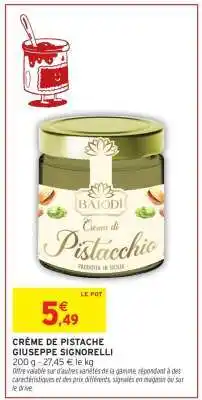 Intermarché CRÈME DE PISTACHE GIUSEPPE SIGNORELLI offre