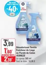 G20 Febreze - désodorisant textile fraicheur de linge ou purete de coton offre