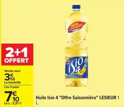 Carrefour Huile isio 4 offre saisonnière lesieur offre