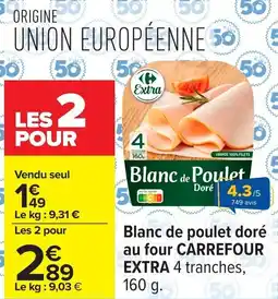 Carrefour Blanc de poulet doré au four carrefour extra offre