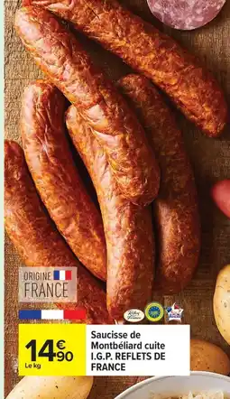Carrefour I.G.P. REFLETS DE FRANCE Saucisse de Montbéliard cuite offre