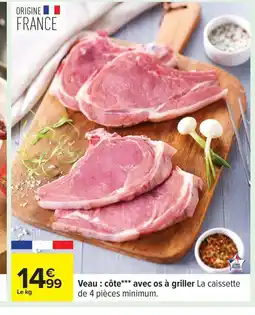 Carrefour Veau : côte avec os à griller offre