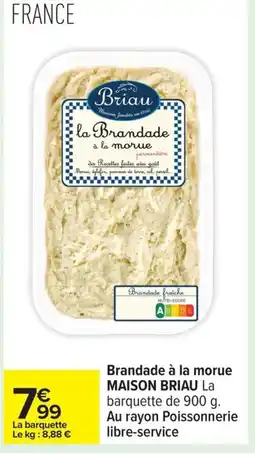 Carrefour MAISON BRIAU Brandade fraiche offre