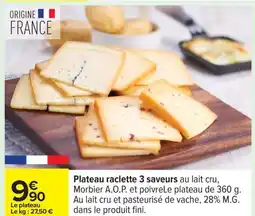 Carrefour Plateau raclette 3 saveurs offre