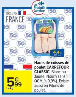Carrefour CARREFOUR CLASSIC Hauts de cuisse de poulet offre