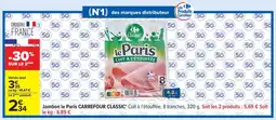 Carrefour CARREFOUR CLASSIC Jambon le Paris offre