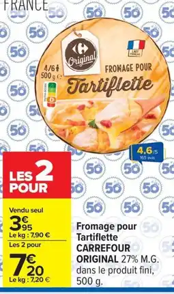 Carrefour CARREFOUR ORIGINAL Fromage pour Tartiflette offre