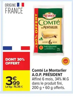 Carrefour PRÉSIDENT Comté Le Montarlier A.O.P. offre