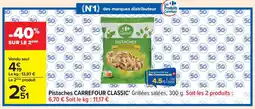Carrefour CARREFOUR CLASSIC Pistaches offre