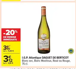 Carrefour DAGUET DE BERTICOT I.G.P. Atlantique offre