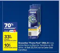 Carrefour ORAL B Brossetts Promo Pack offre