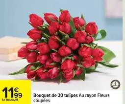 Carrefour Bouquet de 30 tulipes offre