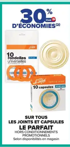 Carrefour Sur tous les joints et capsules le parfait offre