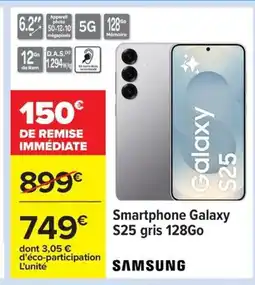Carrefour SAMSUNG Smartphone Galaxy S25 gris 128 Go offre