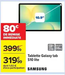 Carrefour SAMSUNG Tablette Galaxy tab S10 Lite offre