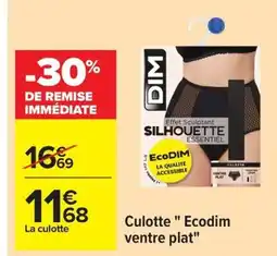 Carrefour Culotte Ecodim ventre plat offre