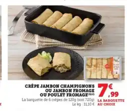 U Express Crêpe jambon champignons ou jambon fromage ou poulet fromage offre
