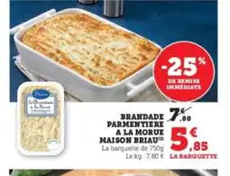 U Express MAISON BRIAU Brandade parmentiere a la morue offre