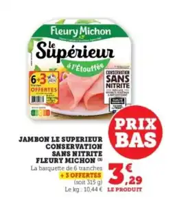 U Express FLEURY MICHON Jambon le superieur conservation sans nitrite offre
