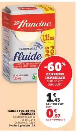 Hyper U FRANCINE Farine fluide t45 offre