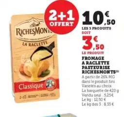 Hyper U RICHESMONTS Fromage a raclette pasteurise offre