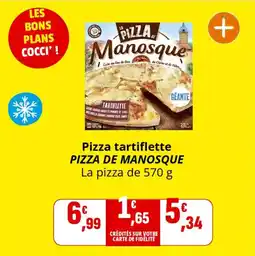 Coccimarket Pizza tartiflette pizza de manosque offre