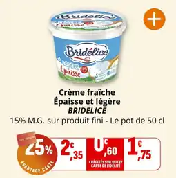 Coccimarket Crème fraîche épaisse et légère bridelice offre