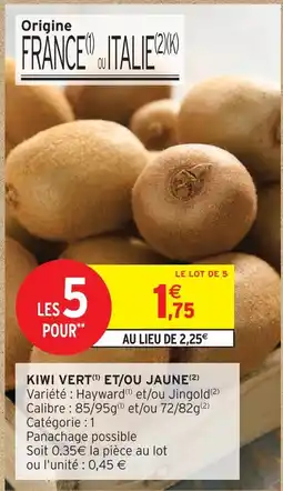 Intermarché Hyper Kiwi vert et/ou jaune offre