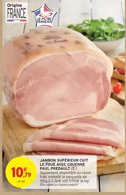 Intermarché Hyper Paul predault jambon supérieur cuit le foué avec couenne offre