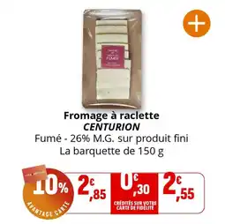 Coccinelle Express Fromage à raclette centurion offre