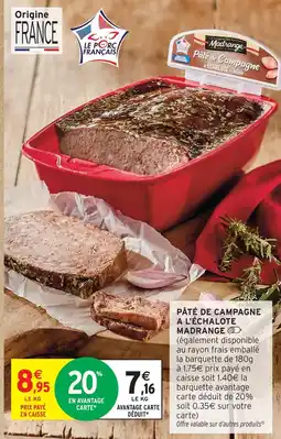Intermarché Hyper Madrange pâté de campagne à l'échalote offre